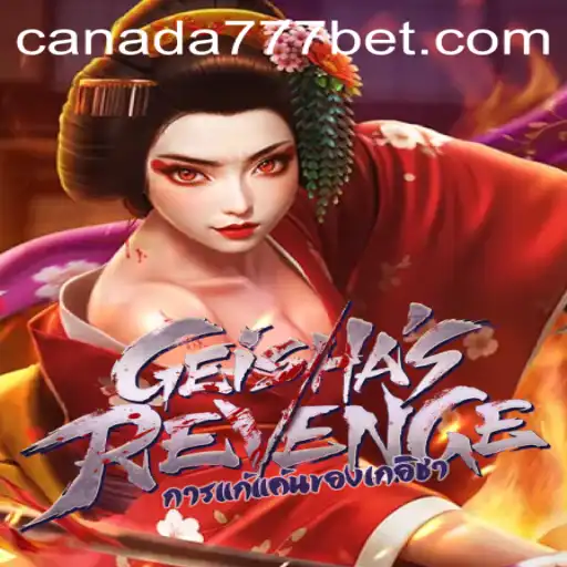 GeishasRevenge: An Entertaining Journey in the Realm of Canada777